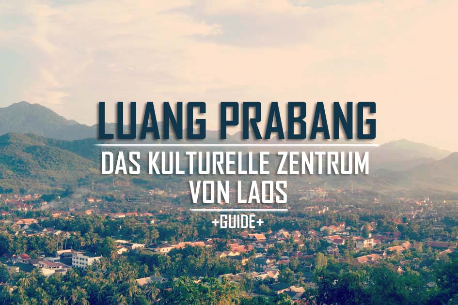 Luang Prabang (Guide) – Das Kulturelle Zentrum von Laos