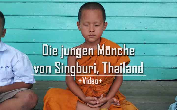 Die jungen Mönche von Singburi, Thailand (Video)