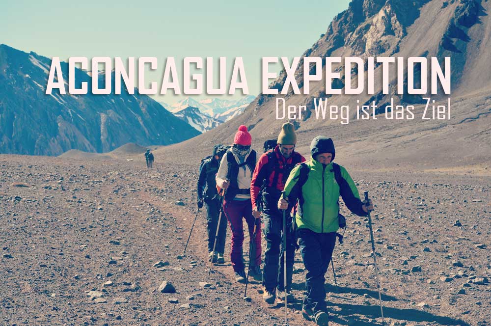 Aconcagua in Argentinien: Der Weg ist das Ziel
