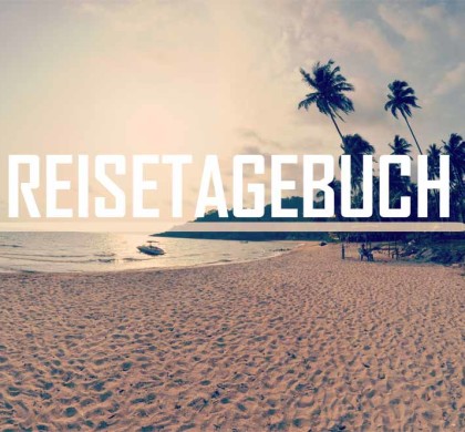 Reisetagebuch? Ja, Nein..aber sicher doch!