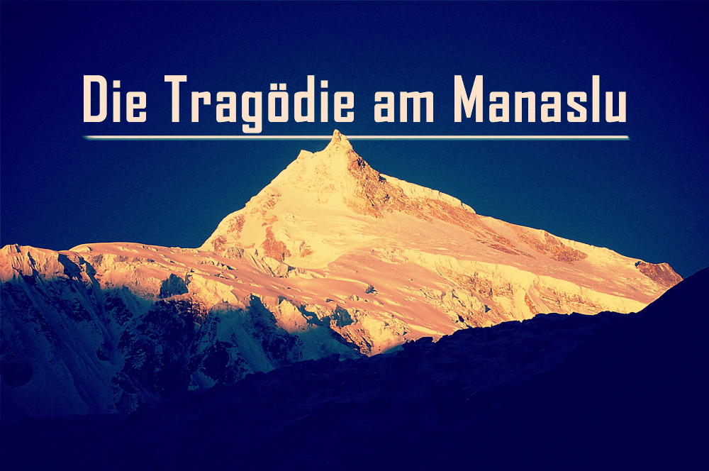 Vor 25 Jahren: Die Tragödie am Manaslu