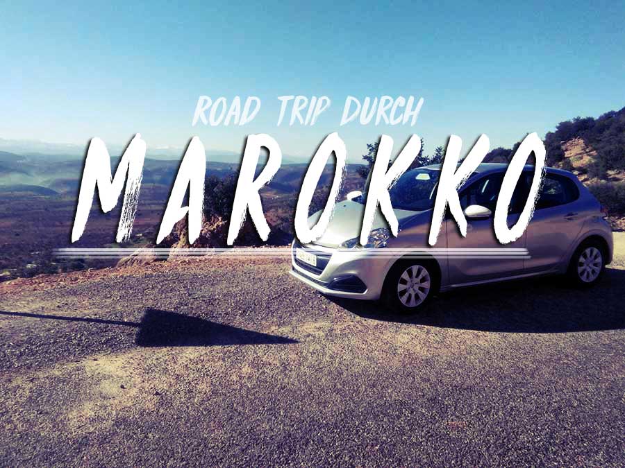 Road Trip durch Marokko – Mit dem Mietauto das Land entdecken