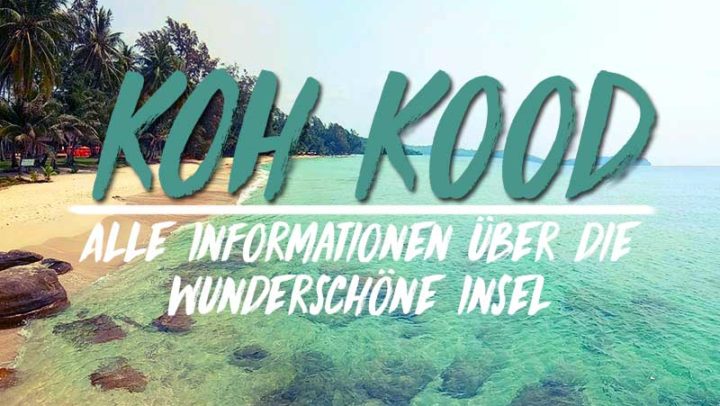 Koh Kood die wunderschöne, ruhige Insel im Golf von Thailand