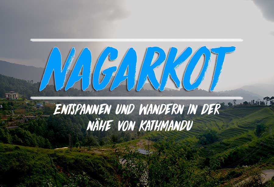 Ausflugsziel in der nähe von Kathmandu: Wandern und Entspannen in Nagarkot