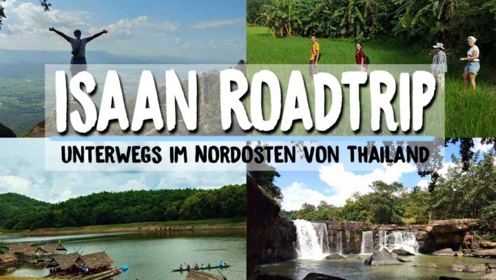 Roadtrip durch den Nordosten (Isaan) von Thailand – Unsere Highlights