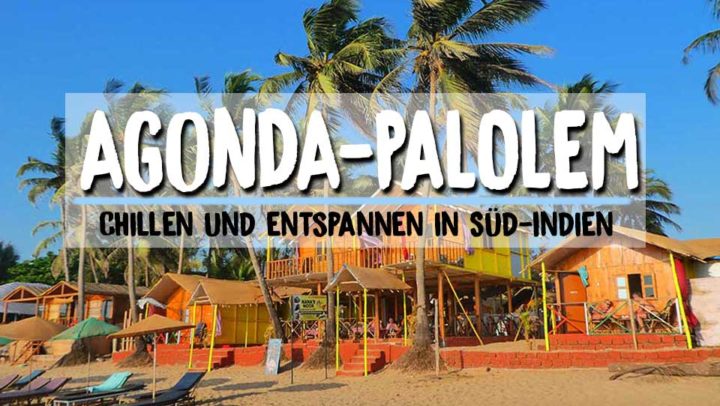 Südindien (Goa): Chillen und entspannen in Agonda und Palolem