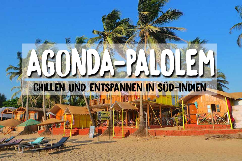 Südindien (Goa): Chillen und entspannen in Agonda und Palolem